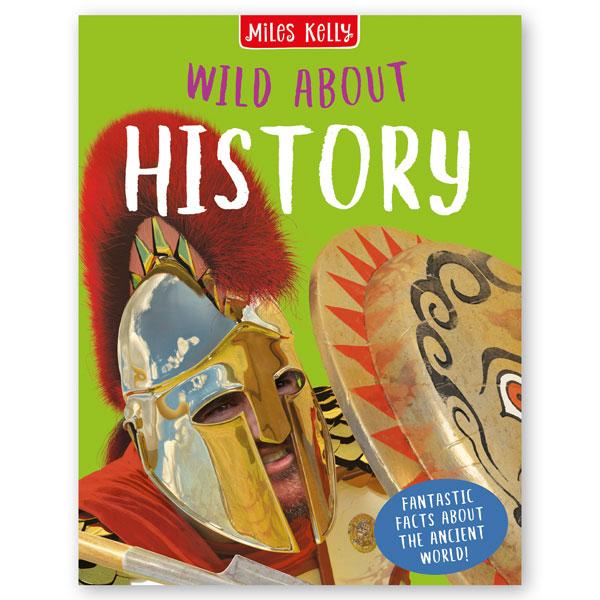 Miles Kelly Wild About History Hardback Book