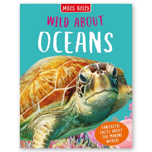 Miles Kelly Wild About Oceans Hardback Book