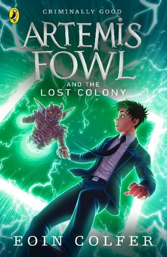 Artemis Fowl and the Lost Colony: (Artemis Fowl) By Eoin Colfer (Author)