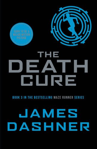 The Death Cure: (Maze Runner Series-Book 3)  By James Dashner (Author)